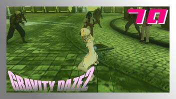 とうとう私が主役で映画撮影【GRAVITY DAZE2】#70