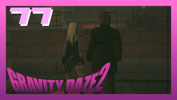 トロフィーコンプ目指して①【GRAVITY DAZE2】#77