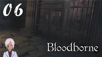 スタミナ全振りで行くBloodborne【初見実況】 #06-1