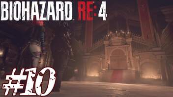 【実況】駆け抜けるBIOHAZARD:RE4 #10