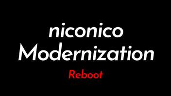 niconico Modernization Reboot