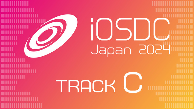 iOSDC Japan 2024 - Track C (8/22 TH...